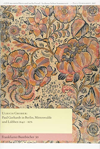 Paul Gerhardt in Berlin, Mittenwalde und Lübben (1642–1676): Frankfurter Buntbücher 30 (Franfurter Buntbücher)