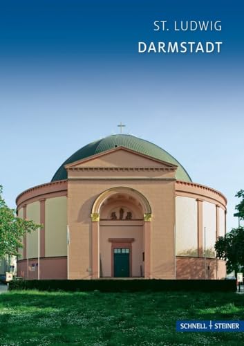 Darmstadt: St. Ludwig (Kleine Kunstführer / Kleine Kunstführer / Kirchen u. Klöster) von Schnell & Steiner GmbH