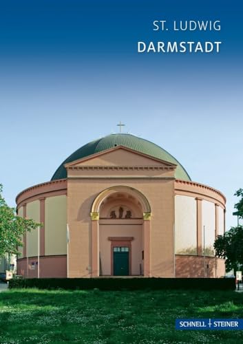 Darmstadt: St. Ludwig (Kleine Kunstführer / Kleine Kunstführer / Kirchen u. Klöster) von Schnell & Steiner