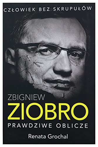 Zbigniew Ziobro: Prawdziwe oblicze