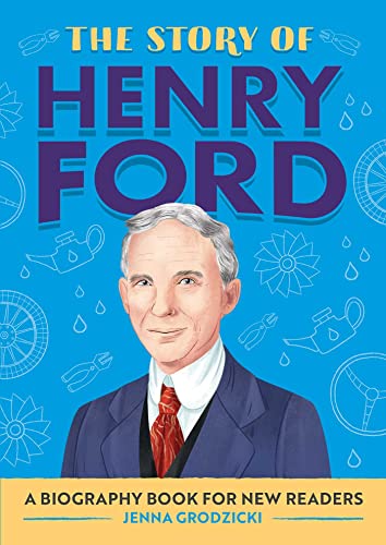 The Story of Henry Ford: An Inspiring Biography for Young Readers (The Story of: Inspiring Biographies for Young Readers) von Rockridge Press