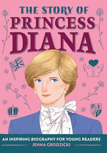 The Story of Princess Diana: An Inspiring Biography for Young Readers (The Story of Biographies) von Rockridge Press