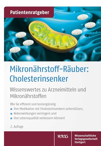 Mikronährstoff-Räuber: Cholesterinsenker: Wissenswertes zu Arzneimitteln und Mikronährstoffen von Wissenschaftliche Verlagsgesellschaft