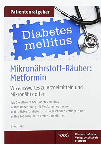 Mikronährstoff-Räuber: Metformin: Wissenswertes zu Arzneimitteln und Mikronährstoffen. Patientenratgeber