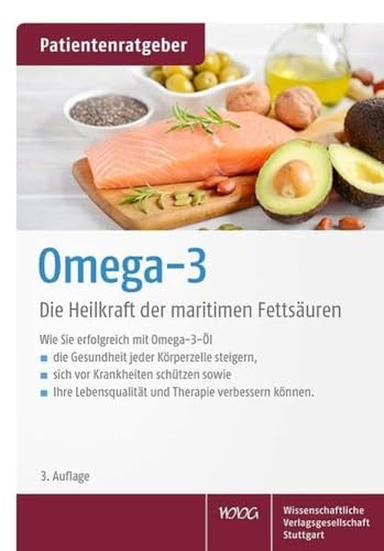 Omega-3: Die Heilkraft der maritimen Fettsäuren. Patientenratgeber von Wissenschaftliche Verlagsgesellschaft