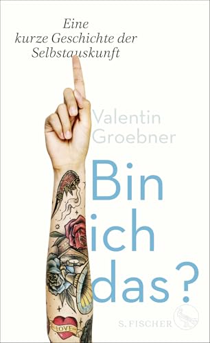 Bin ich das?: Eine kurze Geschichte der Selbstauskunft von S. Fischer Verlag GmbH