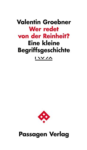 Wer redet von der Reinheit?: Eine kleine Begriffsgeschichte (Passagen Gesellschaft) von Passagen Verlag Ges.M.B.H