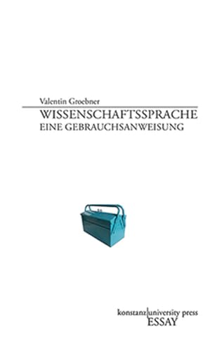 Wissenschaftssprache: Eine Gebrauchsanweisung (Essay [KUP])