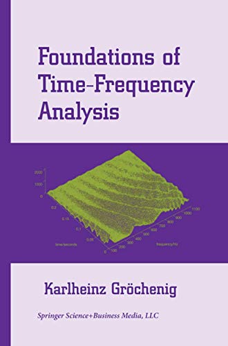 Foundations of Time-Frequency Analysis (Applied and Numerical Harmonic Analysis) von Birkhäuser