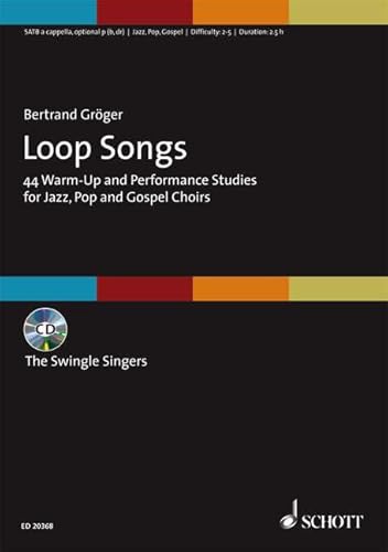 Loop Songs: 44 Warm-Up and Performance Studies for Jazz, Pop and Gospel Choirs - Mit CD-Aufnahmen der Swingle Singers. gemischter Chor (SATB). Ausgabe ... and Gospel Choirs. gemischter Chor (SATB). von Schott Publishing