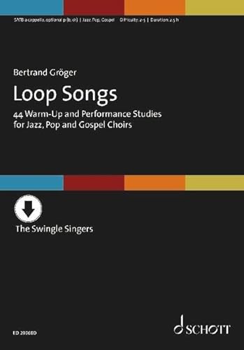 Loop Songs: 44 Warm-Up and Performance Studies for Jazz, Pop and Gospel Choirs. gemischter Chor (SATB). von SCHOTT MUSIC GmbH & Co KG, Mainz