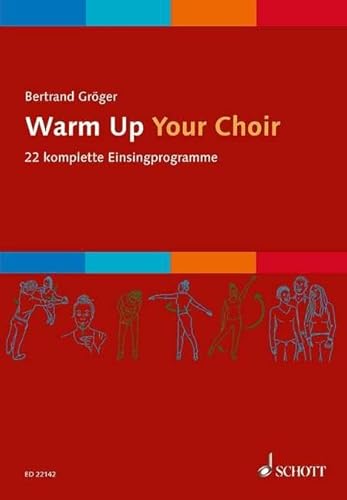 Warm Up Your Choir: 22 komplette Einsingprogramme. gemischter Chor (SATB). Chorbuch.