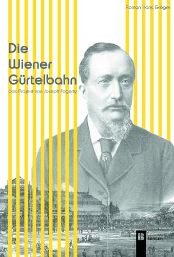Die Wiener Gürtelbahn: Das Projekt von Joseph Fogerty