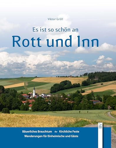Es ist so schön an Rott und Inn von Bauer-Verlag GmbH