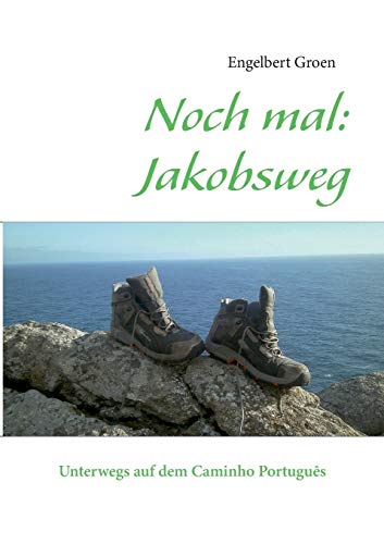 Noch mal: Jakobsweg: Unterwegs auf dem Caminho Português