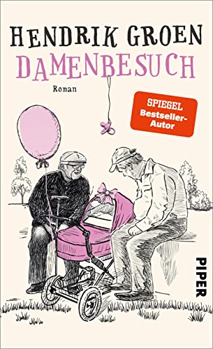 Damenbesuch (Hendrik Groen 0): Roman | Die Vorgeschichte zu »Eierlikörtage« von Piper