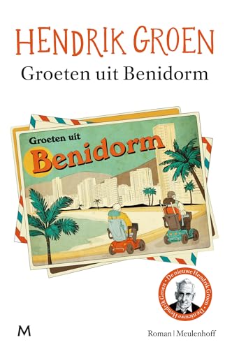Groeten uit Benidorm: roman von J.M. Meulenhoff