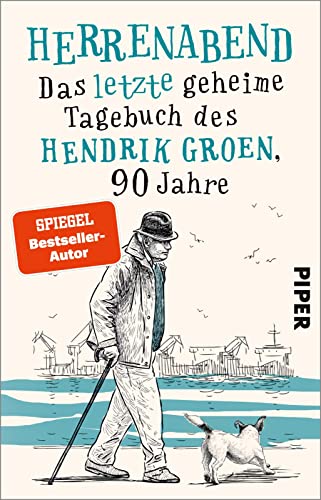 Herrenabend (Hendrik Groen 3): Das letzte geheime Tagebuch des Hendrik Groen, 90 Jahre | Ein sehr lustiger und überraschend ergreifender Roman über Demenz