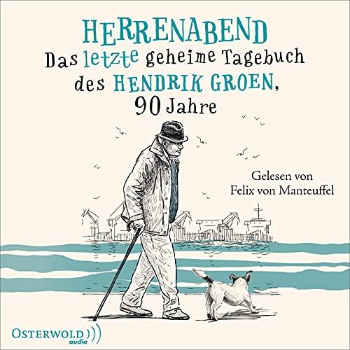 Herrenabend (Hendrik Groen 3): Das letzte geheime Tagebuch des Hendrik Groen, 90 Jahre: 5 CDs