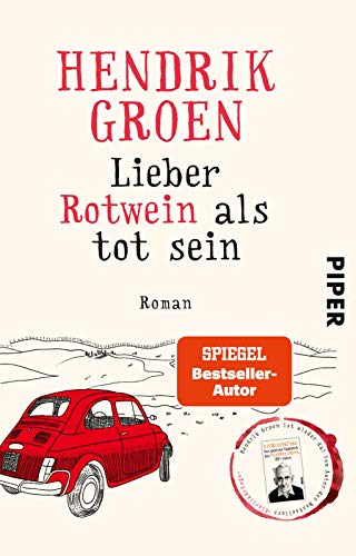 Lieber Rotwein als tot sein: Roman von PIPER