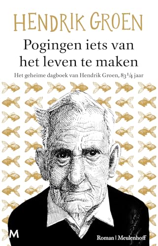 Pogingen iets van het leven te maken Limited editi: Het geheime dagboek van Hendrik Groen, 83 1/4 jaar Pogingen iets van het leven te maken Limited editi: Het geheime dagboek van Hendrik Groen, 83 1/4 jaar von J.M. Meulenhoff