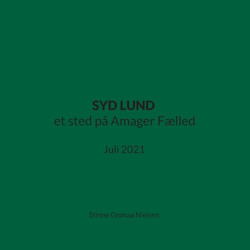 SYD LUND et sted på Amager Fælled: Juli 2021 von BoD – Books on Demand – Dänemark