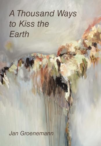 A Thousand Ways to Kiss the Earth von Balboa Press