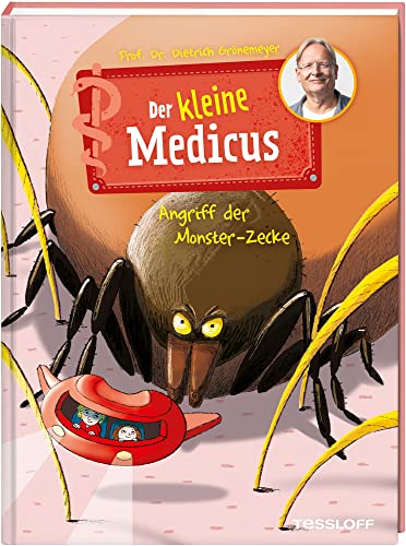 Der kleine Medicus. Band 6. Angriff der Monster-Zecke von Tessloff