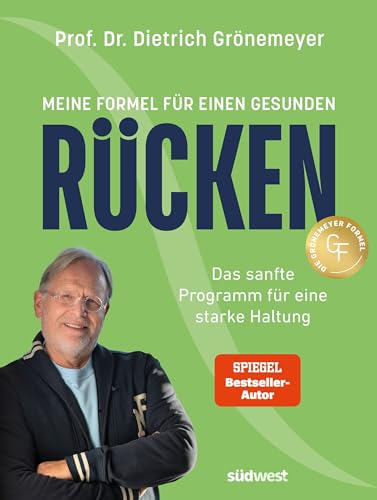 Meine Formel für einen gesunden Rücken -: Das sanfte Programm für eine starke Haltung - Spiegel-Bestseller-Autor