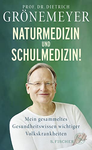 Naturmedizin und Schulmedizin!: Mein gesammeltes Gesundheitswissen wichtiger Volkskrankheiten von FISCHER, S.