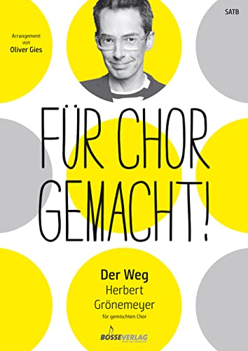 Der Weg (Arrangement für gemischten Chor). Chorpartitur. Für Chor gemacht!