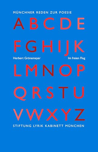 Im freien Flug (Münchner Reden zur Poesie) von Stiftung Lyrik Kabinett