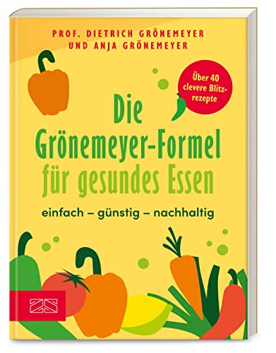 Die Grönemeyer-Formel für gesundes Essen: einfach – günstig – nachhaltig von ZS - ein Verlag der Edel Verlagsgruppe