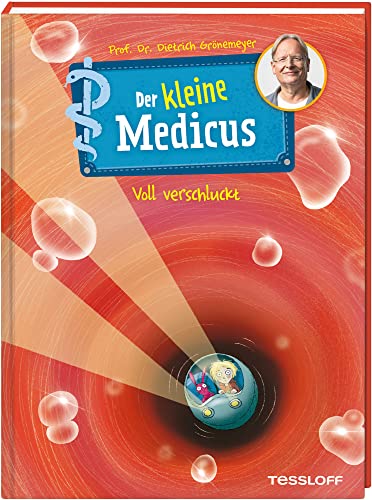 Der kleine Medicus. Band 1. Voll verschluckt / Spannendes Abenteuer rund um den menschlichen Körper / Für Kinder ab 8 Jahren von Tessloff