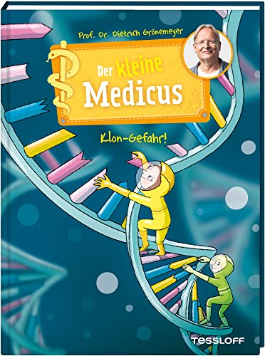 Der kleine Medicus. Band 7. Klon-Gefahr! von Tessloff