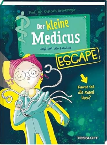 Der kleine Medicus. Escape. Jagd auf den Nanobot / Abenteuer-Story mit kniflfigen Rätseln / Wer knackt das Passwort? / Für Kinder ab 8 Jahren von Tessloff Verlag Ragnar Tessloff GmbH & Co. KG