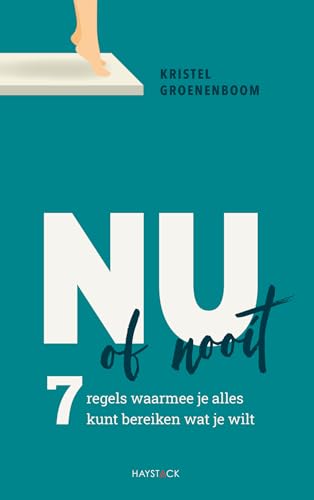 Nu of nooit: de zeven regels waarmee je alles kunt bereiken wat je wilt von Haystack, Uitgeverij