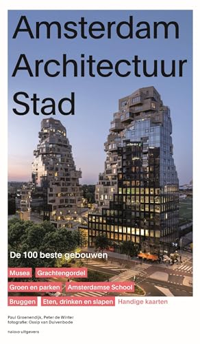 Amsterdam Architectuur Stad: De 100 beste gebouwen von nai010 uitgevers/publishers