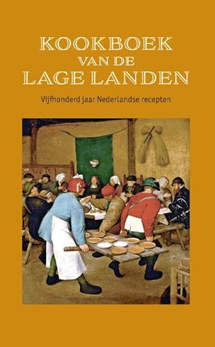 Kookboek van de Lage Landen: Recepten uit vijfhonderd jaar culinaire geschiedenis von Het Zwarte Schaap