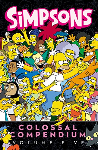 Simpsons Comics Colossal Compendium: Volume 5 Simpsons Comics Colossal Compendium: Volume 5