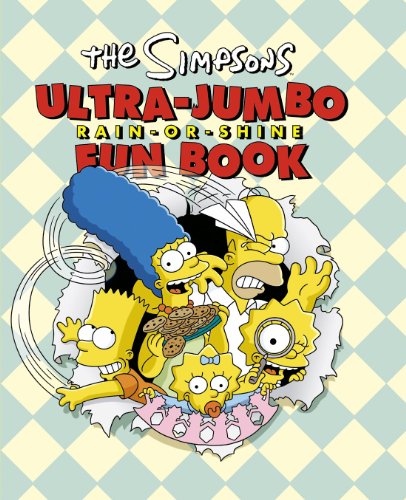 The Simpsons Ultra-Jumbo Rain-or-Shine Fun Book The Simpsons Ultra-Jumbo Rain-or-Shine Fun Book