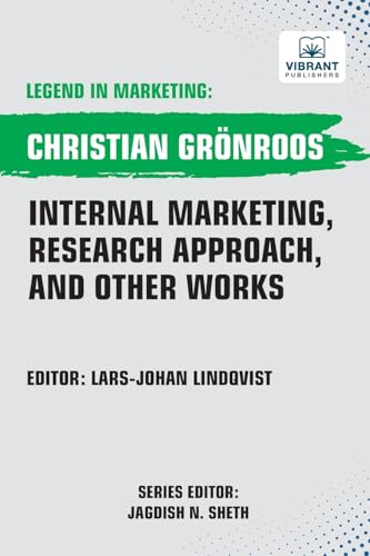 Internal Marketing, Research Approach, And Other Works (Legend in Marketing, Band 56) von Vibrant Publishers