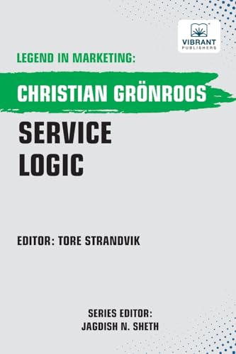 Service Logic (Legend in Marketing, Band 51) von Vibrant Publishers