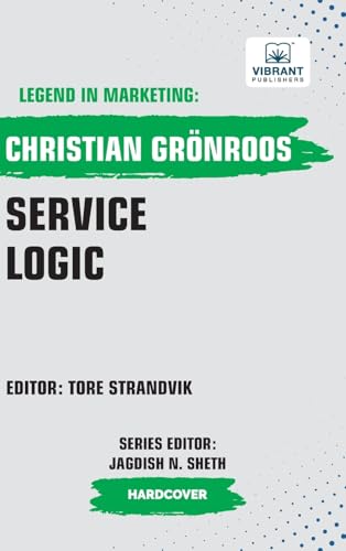 Service Logic (Legend in Marketing, Band 51) von Vibrant Publishers