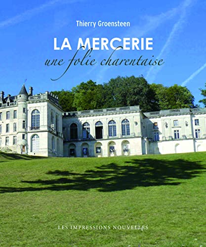 La Mercerie : Une folie charentaise La Mercerie : Une folie charentaise