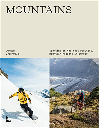 Mountains: Sporting in the most beautiful mountain regions in Europe von Lannoo Publishers