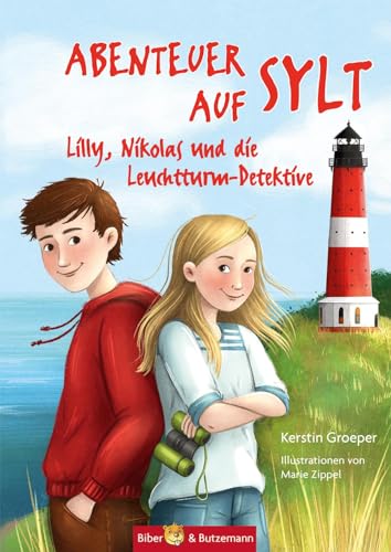 Abenteuer auf Sylt - Lilly, Nikolas und die Leuchtturmdetektive (Lilly und Nikolas) von Kinderbuchverlag Biber & Butzemann