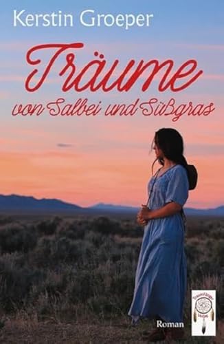 Träume von Salbei und Süßgras von Traumfänger Verlag