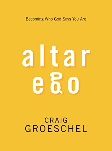 Altar Ego: Becoming Who God Says You Are