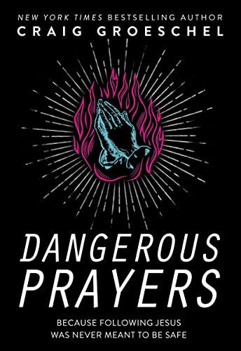 Dangerous Prayers: Because Following Jesus Was Never Meant to Be Safe von HarperCollins